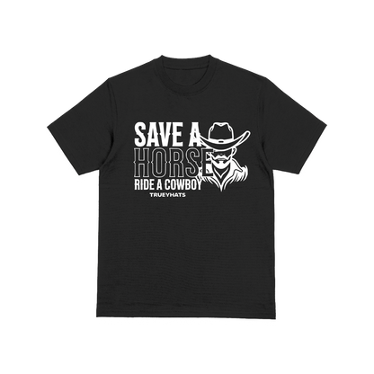 Save A Horse - T Shirt